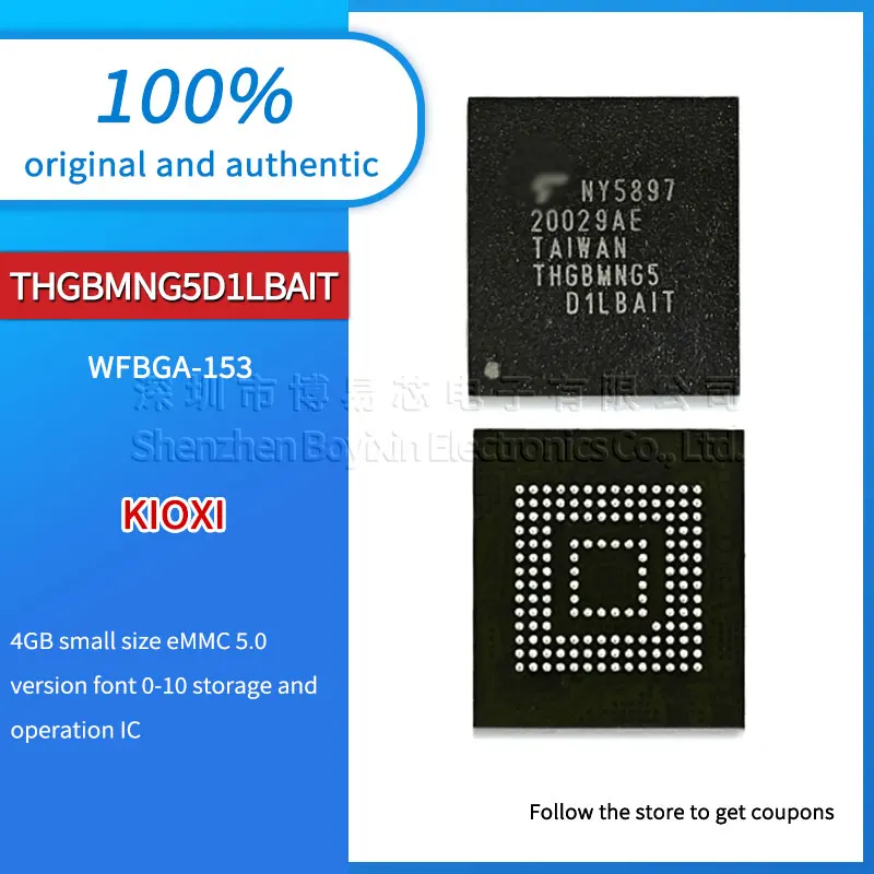 

THBBMNG5D1LBAIT 4GB small size eMMC 5.0 version font 0-10 BGA153