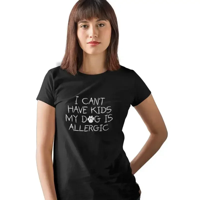 Womens I Can't Have Kids My Dog Is Allergic T Shirt Sarcastic Fur Mama Christmas