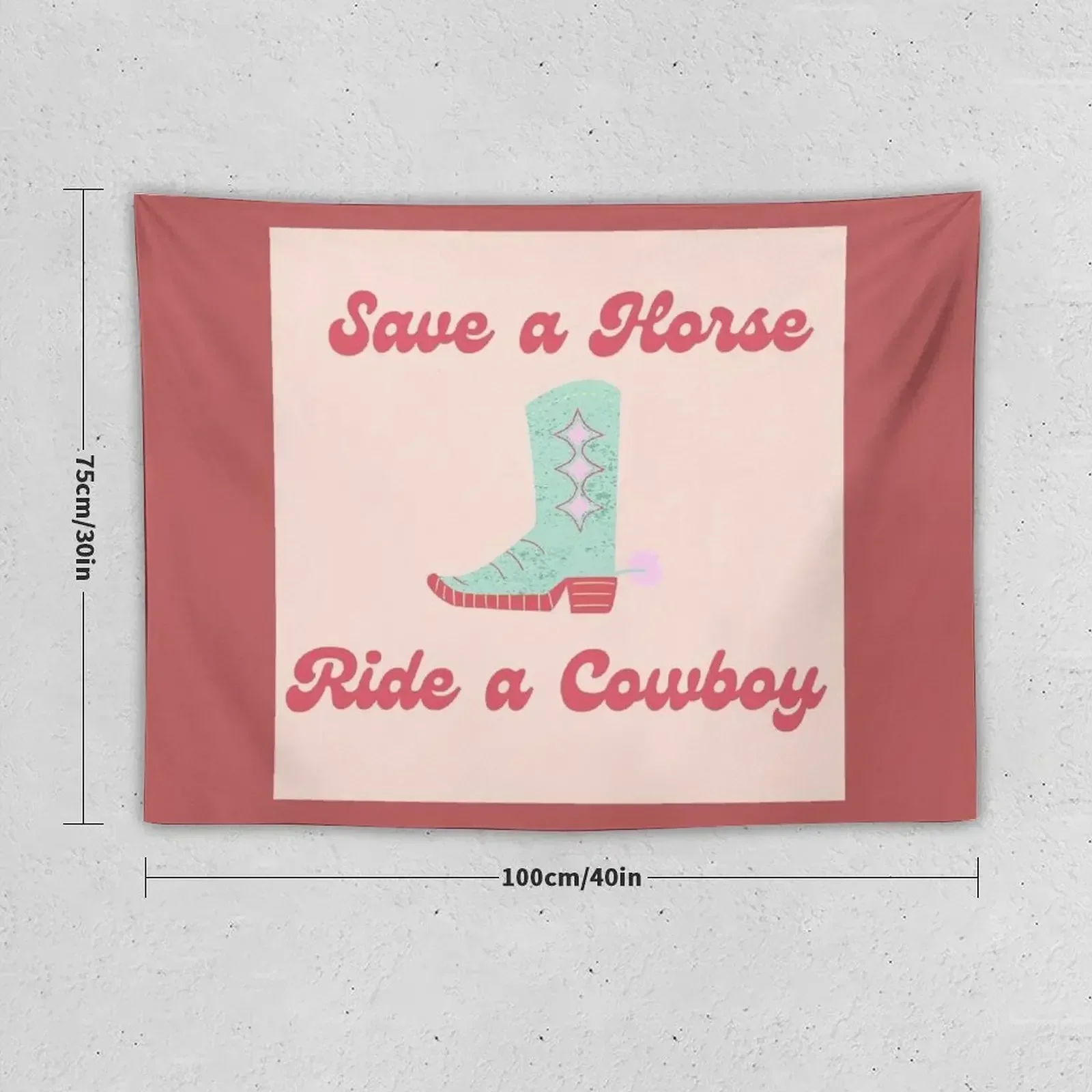 Save a Horse, Ride a Cowboy Typography and Cowboy Boot Graphic with Pink Font Tapestry Room Decor Tapestry