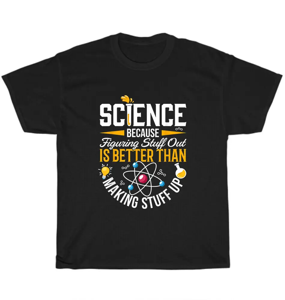 Наука, потому что разобраться с вещами лучше, чем делать вещи, футболки, цитаты, летние хлопковые Роскошные бренды унисекс, супер размер