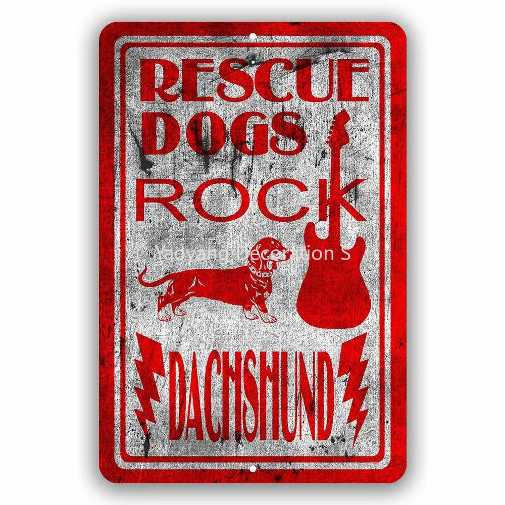 

Rescue Dogs Rock Dachshund Man cave Home Sign Tin Indoor and Outdoor use 8x12 Inch