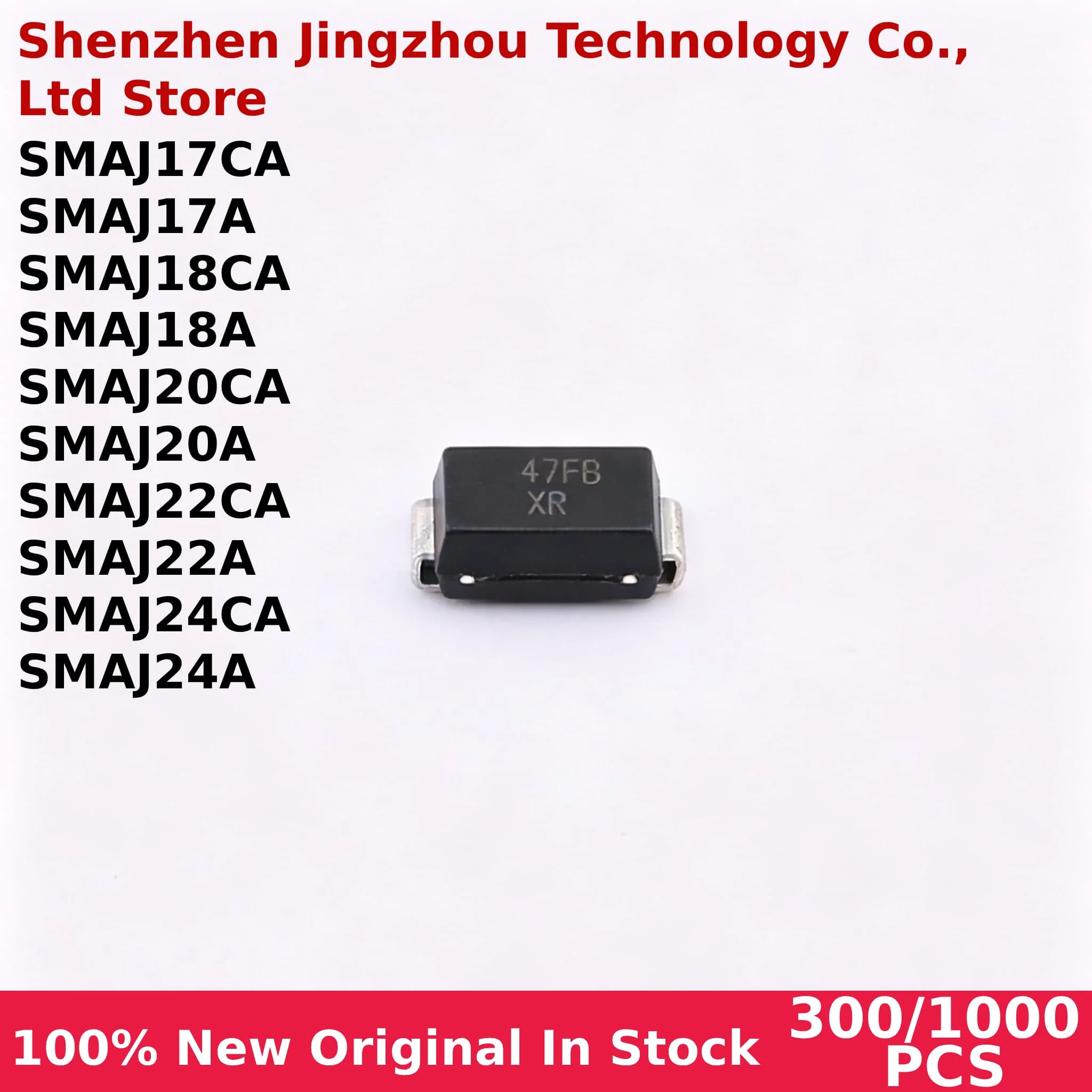

In stock Wholesale 300/1000Pcs SMAJ17A SMAJ17CA SMAJ18A SMAJ18CA SMAJ20A SMAJ20CA SMAJ22A SMAJ22CA SMAJ24A SMAJ24CA