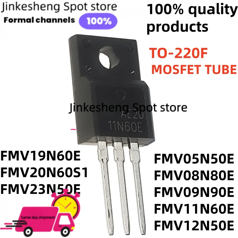 10~pcs 100% New FMV 11N60E 08N80E  20N60S1 09N90E 19N60E TO-220F 23N50E 05N50E 12N50E  TUBE MOSFET