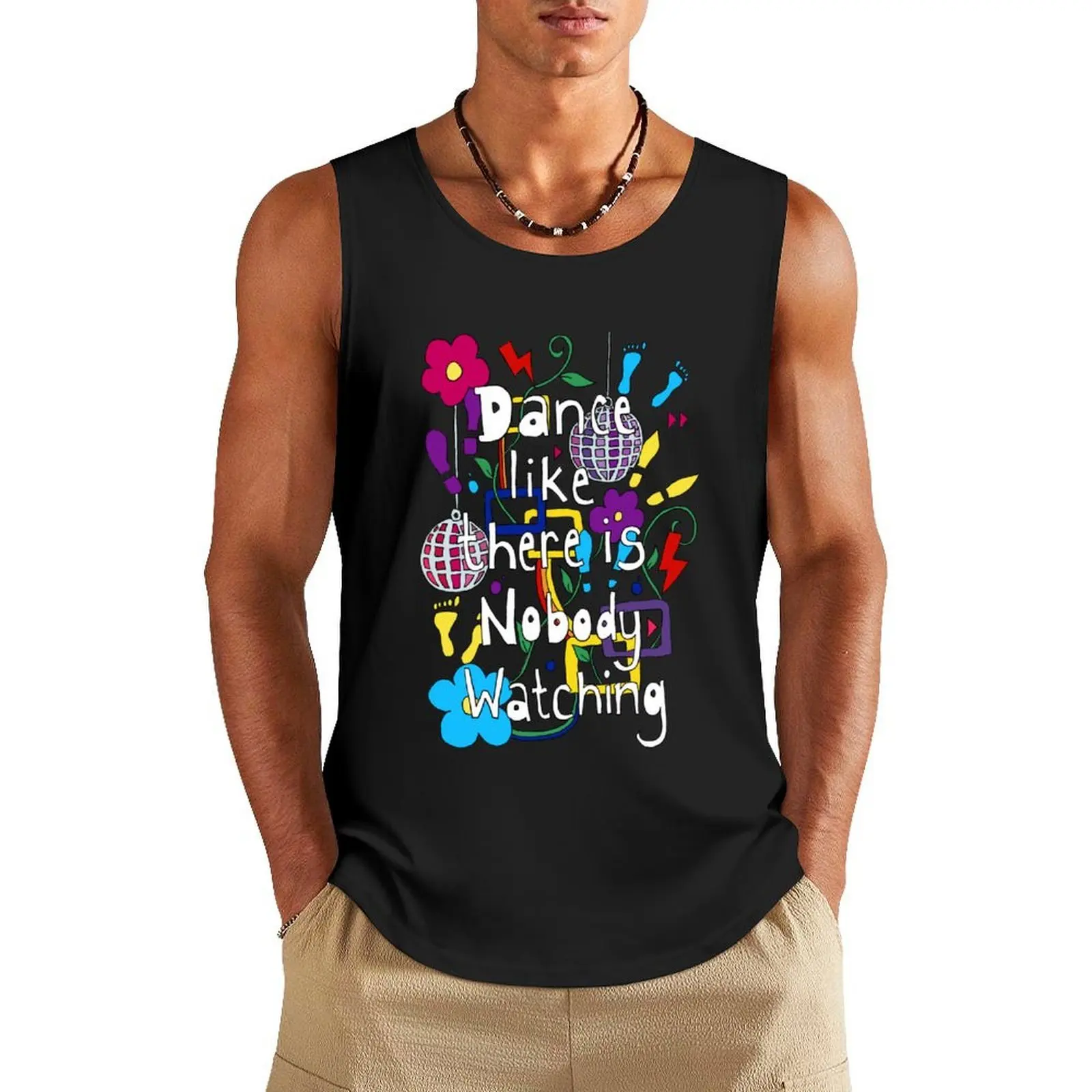 

Dance Like There is Nobody Watching Tank Top Sleeveless top mens designer clothes muscular man