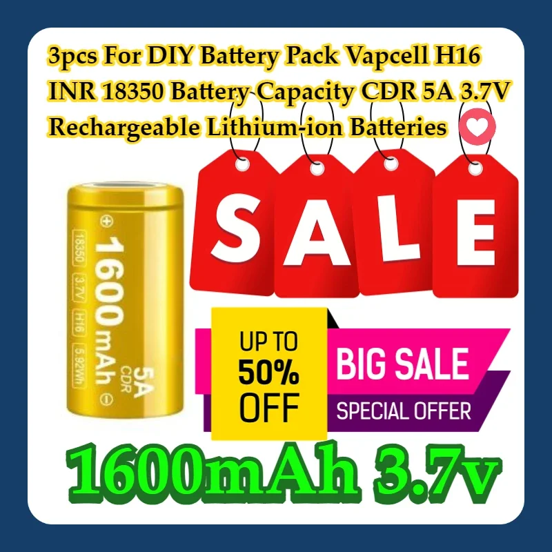 3pcs For DIY Battery Pack Vapcell H16 INR 18350 Battery 1600mAh Capacity CDR 5A 3.7V Rechargeable Lithium-ion Batteries