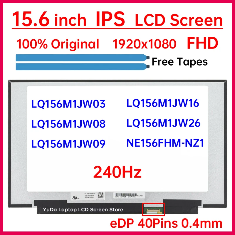 

15,6-дюймовый ЖК-экран для ноутбука 240 Гц LQ156M1JW03 LQ156M1JW09 NE156FHM-NZ1 LQ156M1JW08 LQ156M1JW16 LQ156M1JW26 Матричная панель дисплея