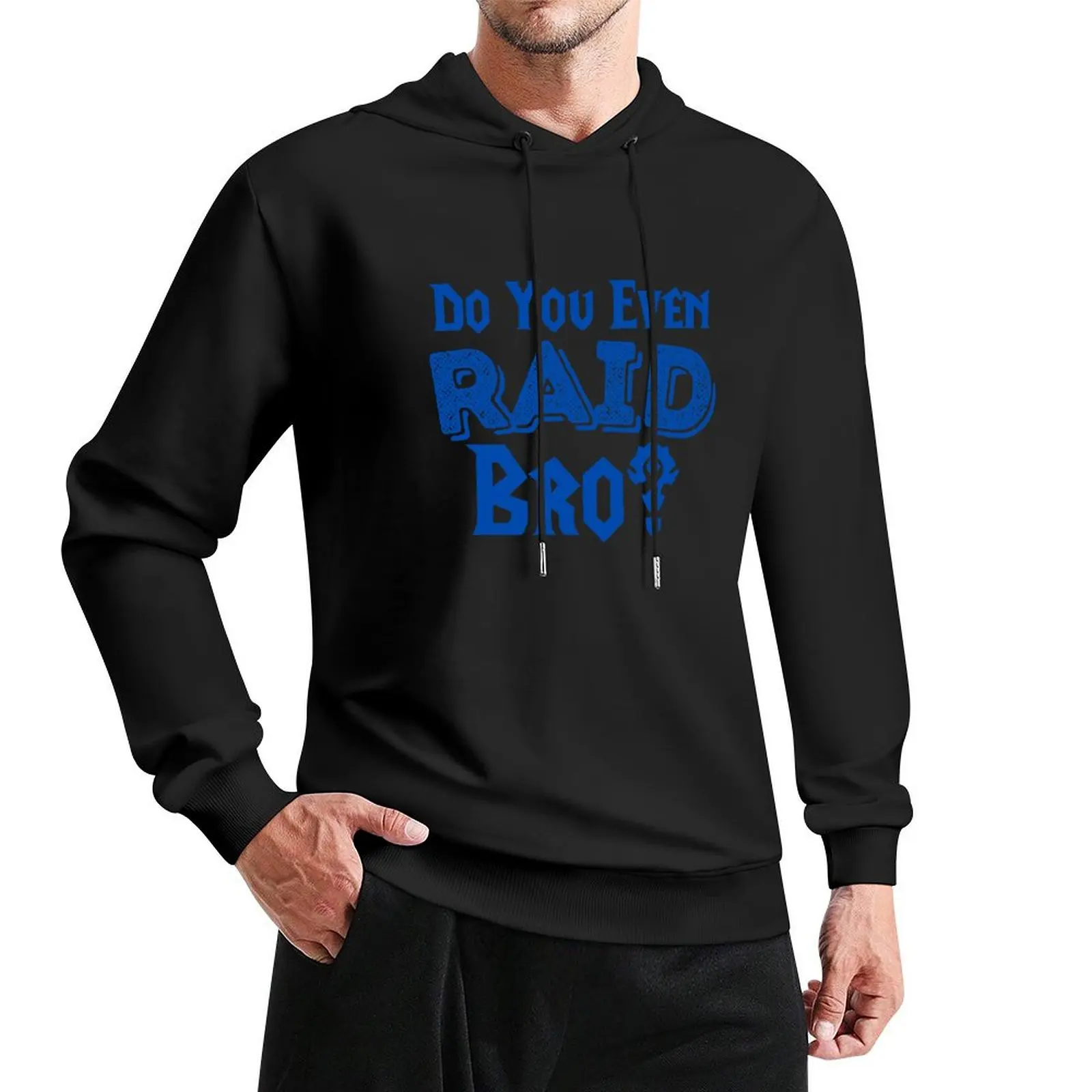 

Do you Even Raid Bro Pullover Hoodie clothes for men men hoodie