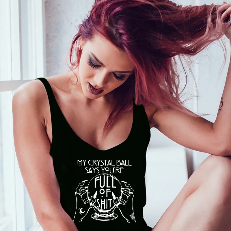 

My Crystal Ball Says You're Full of Funny Wicca Goth Women Tank Tops Sleeveless Vest Workout Fitness Black Top Dropshipping Tee