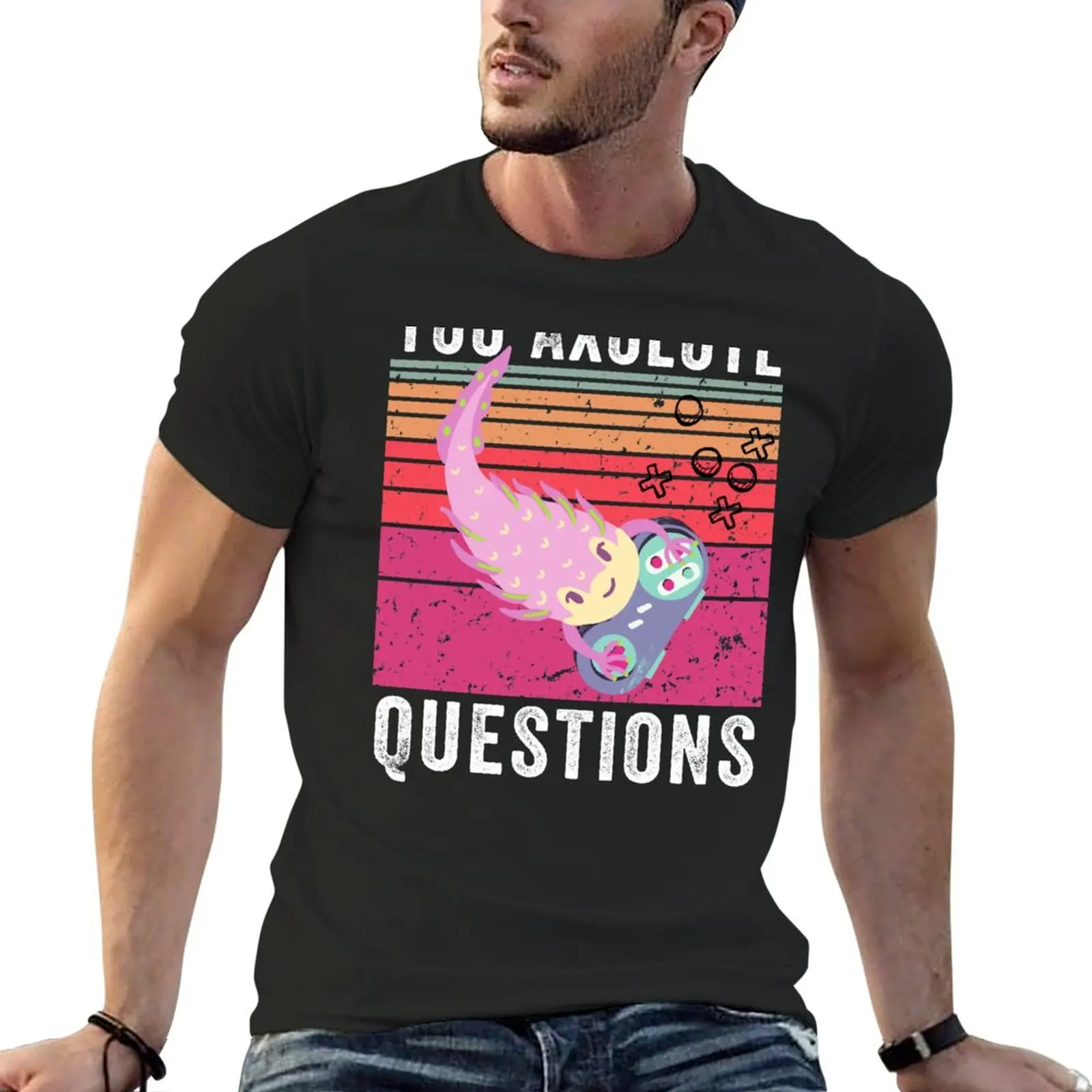 

New You Axolotl Questions video games Retro Vintage / Funny Axolotl Quote T-Shirt quick drying shirt T-shirts for men cotton