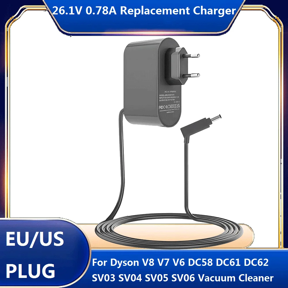 For Dyson V8 V7 V6 SV03 SV04 SV05 SV06 SV10 SV11 DC58 DC59 DC60 DC61 DC62 DC72 DC74 Vacuum Cleaner Charger 26.1V 0.78A Power Adp