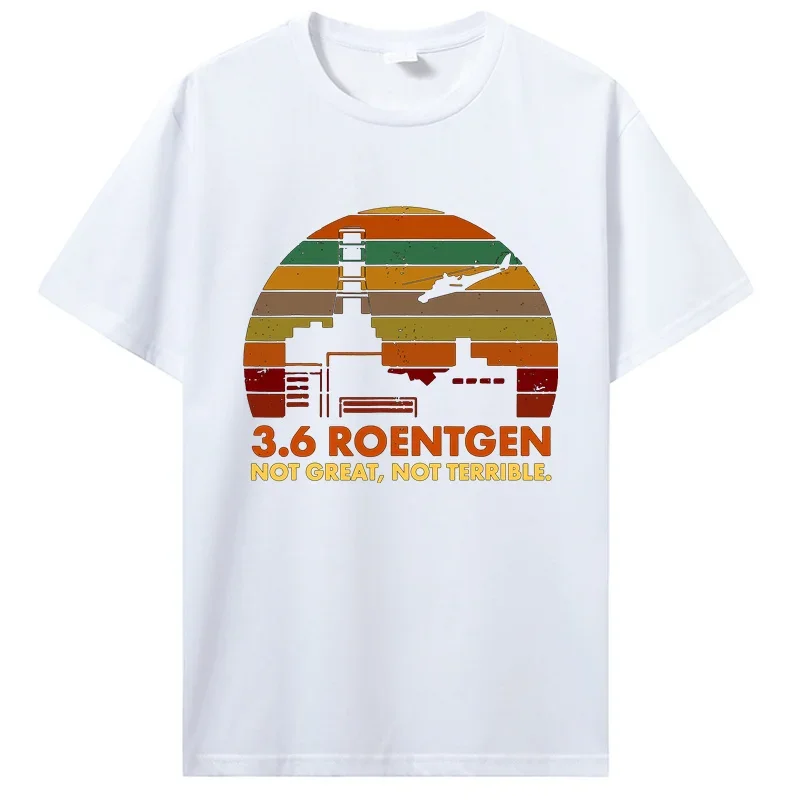 3.6 Roentgens Not Great Not Terrible Chernobyl Graphic T-Shirt for Unisex Cotton Harajuku Streetwear Men's Casual Short Sleeve