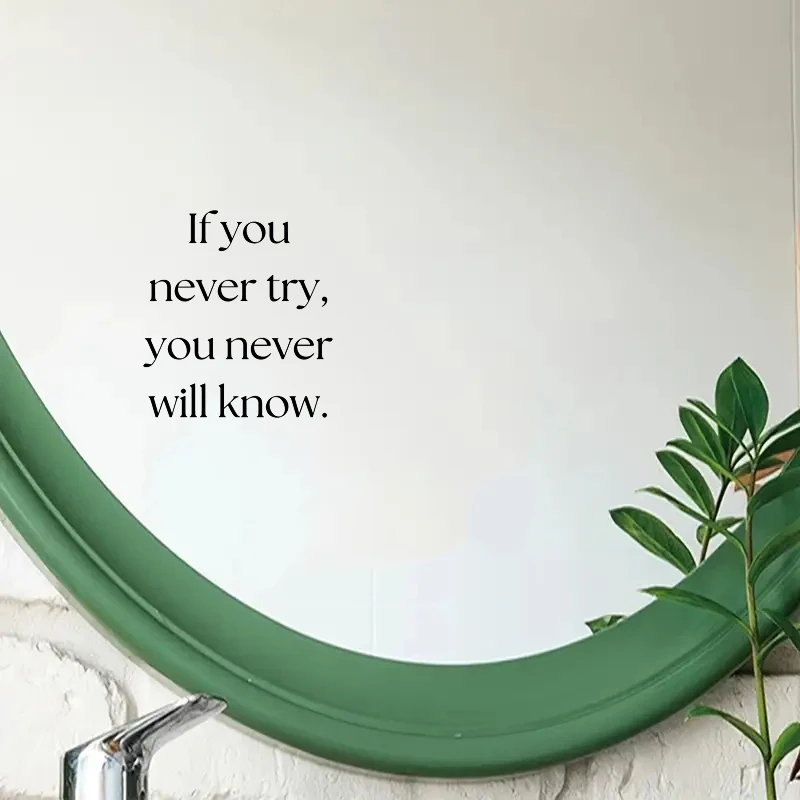 If You Never Try, You Never Will Know, Mirror Makeup Mirror Stickers, Car Sticker, Car Window Decoration, Vinyl Sticker