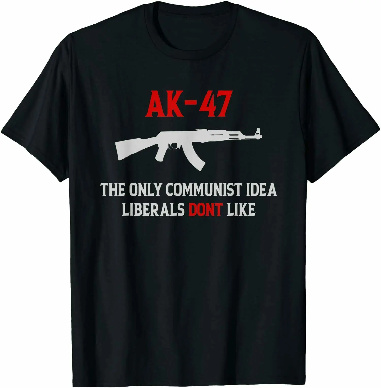 

Idea Liberals Don't Like. Communist Soviet AK-47 T-Shirt 100% Cotton O-Neck Summer Short Sleeve Casual Mens T-shirt Size S-3XL