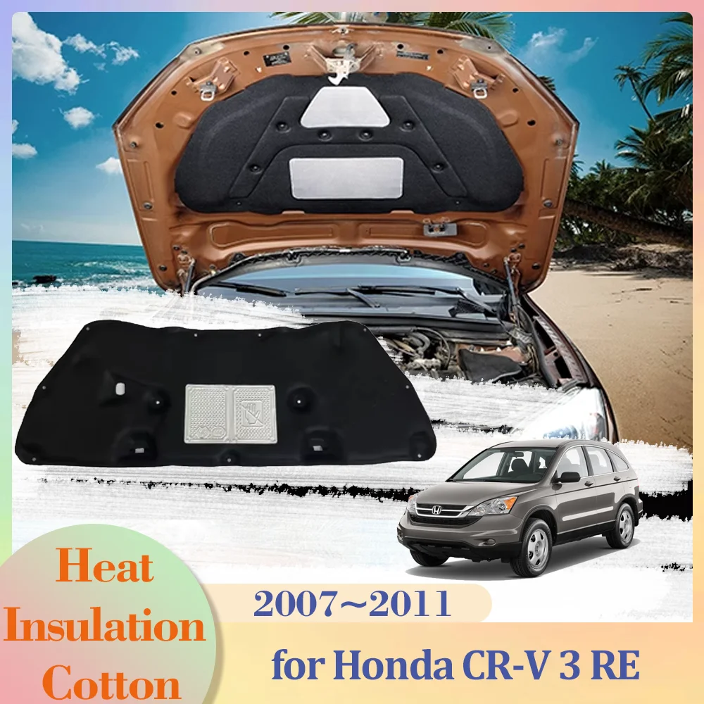 for Honda CR-V 3 CRV RE 2007~2011 Hood Engine Insulation Pad Aluminum Foil Cotton Soundproof Cover Thermal Heat Mat Accessories