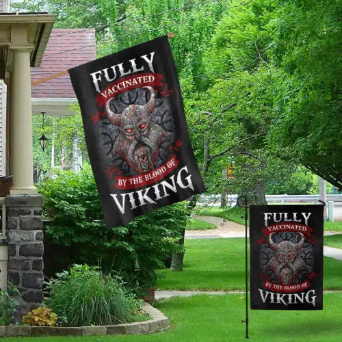 Fully Vaccinated by The Blood of Viking Decorative Garden Flag