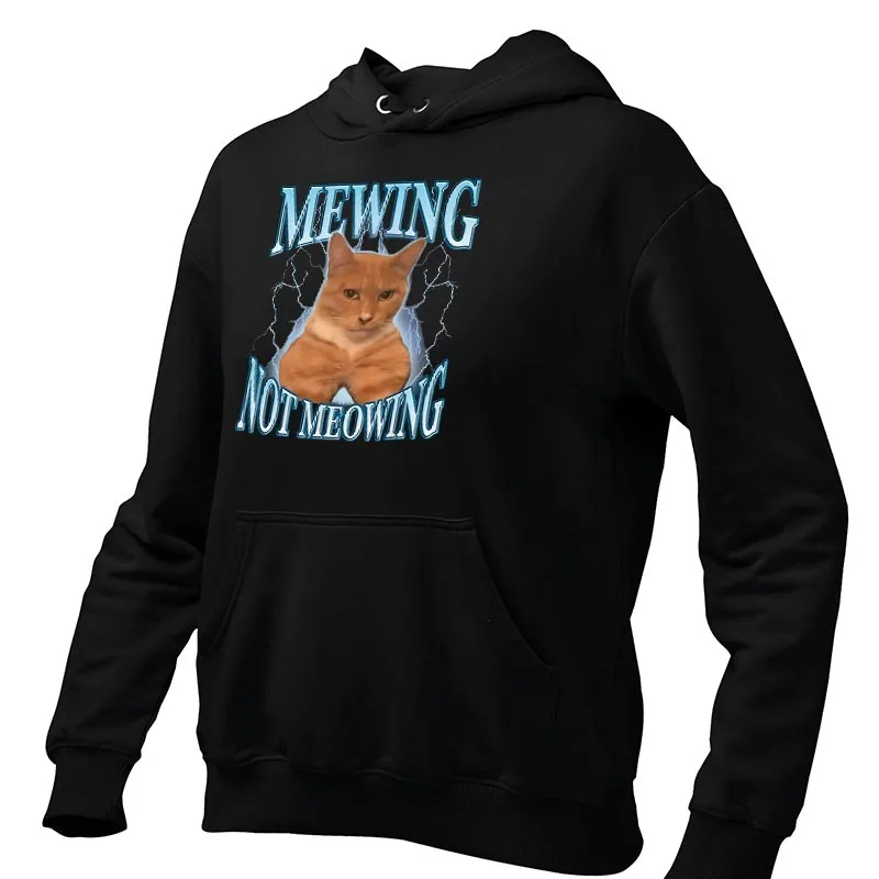 Mewing Not Meowing Hoodies Funny Cats Meme Graphic Pullover For Men Women Soft Unisex Hooded Sweatshirt