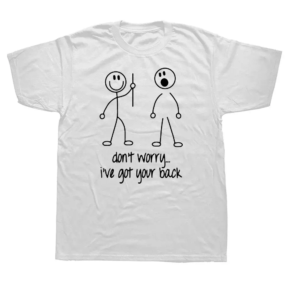 Joke Humor T-shirt Funny I Got Your Back T Shirts Graphic Print Streetwear Casual Loose Tee Friendship Sarcastic Birthday Gifts