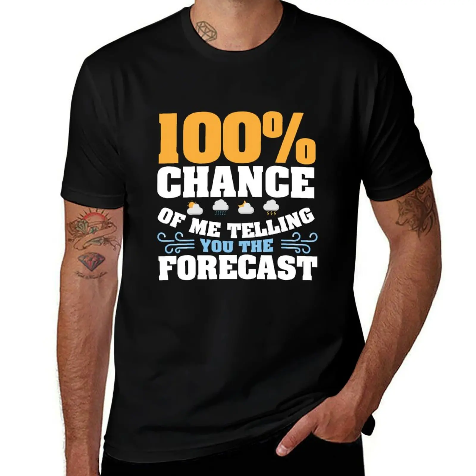 100 Chance Of Me Telling You The Forecast Meteorologist Gift T-Shirt Sports Casual Breathable Tee Shirt T-Shirt