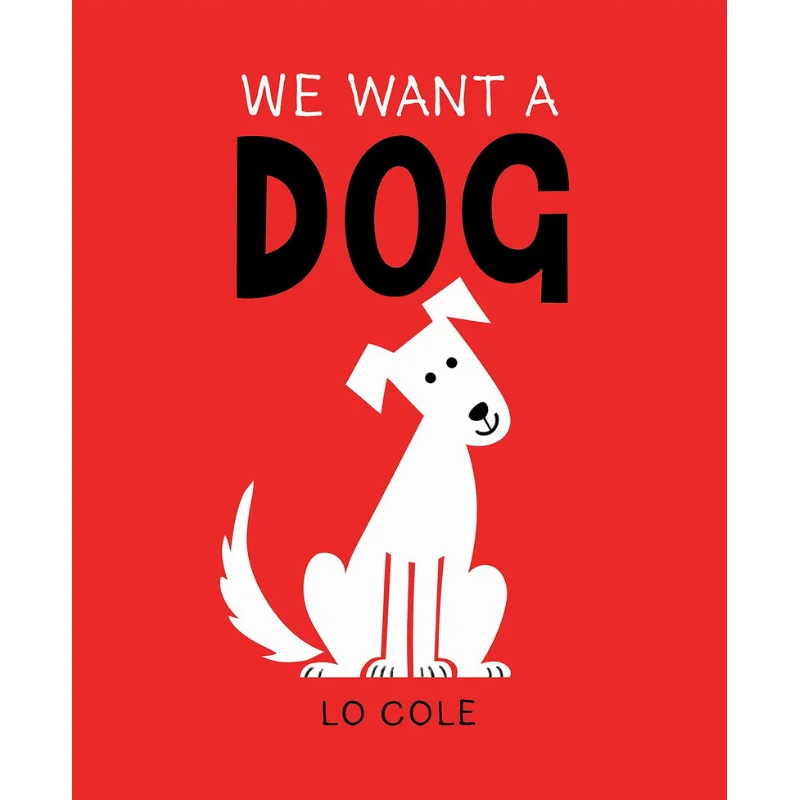 

Lo ColeWe Want A Dog Lo Cole Sourcebooks 9781728238173 Книга