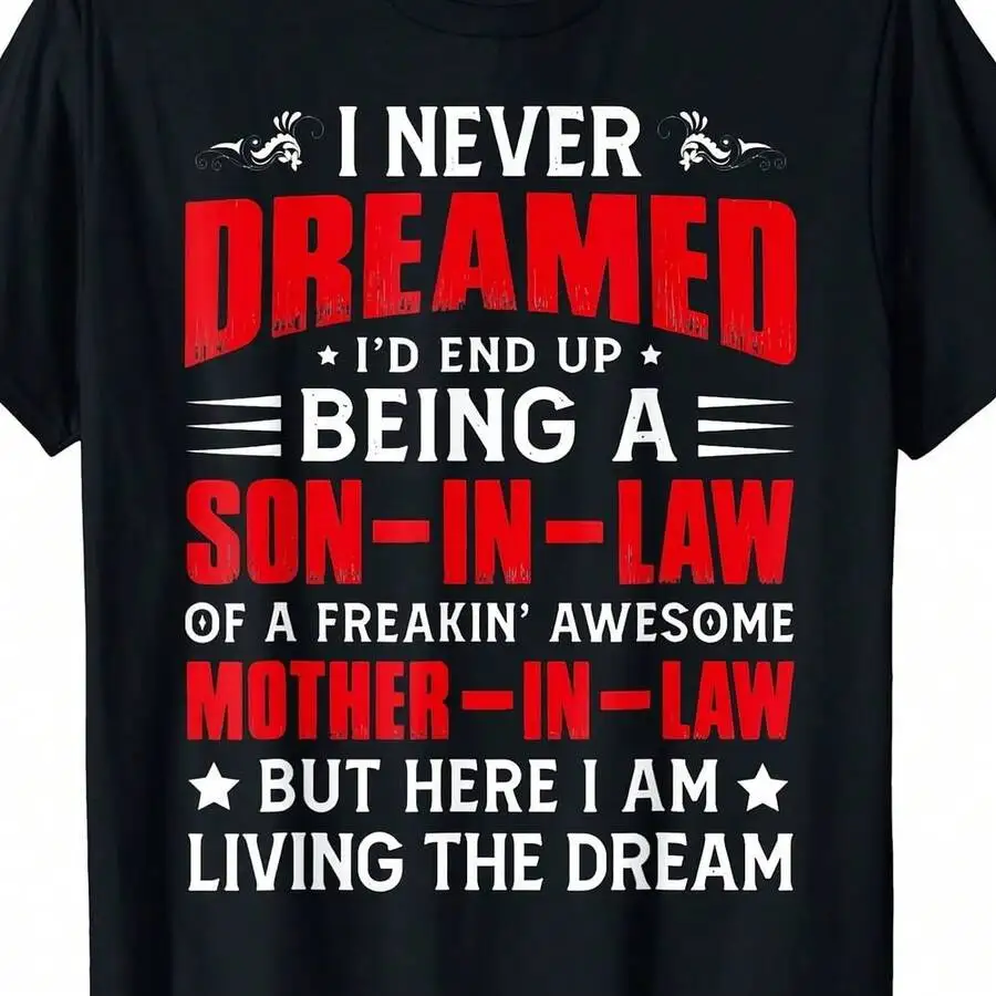 Funny Son-In-Law Awesome Gift T-Shirt For Men Birthday Gift For Husband Casual Tee 1pc S-XXXL