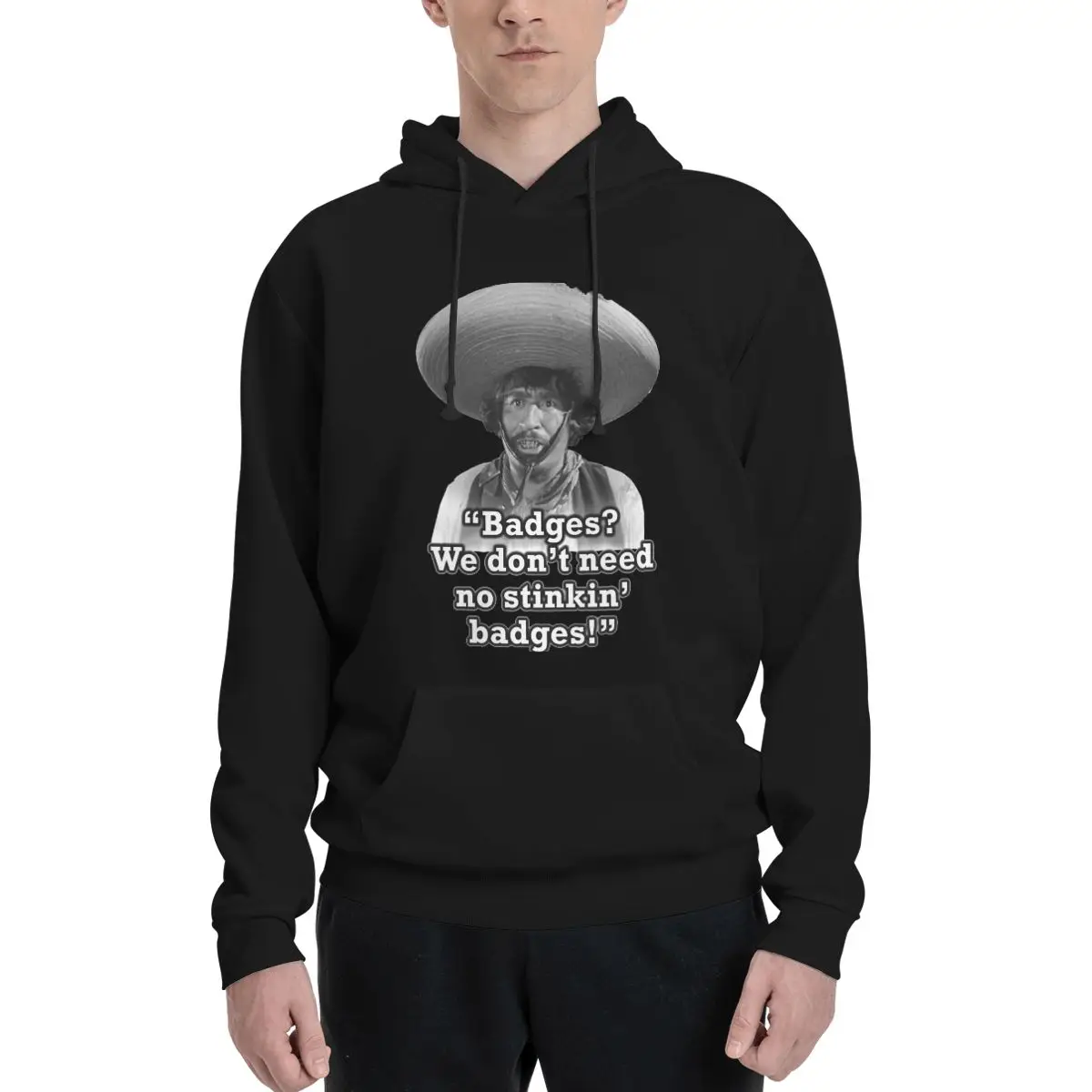 

Badges We Don't Need No Stinkin' Badges Polyester Hoodie Men's Sweatershirt Warm Dif Colors Sizes