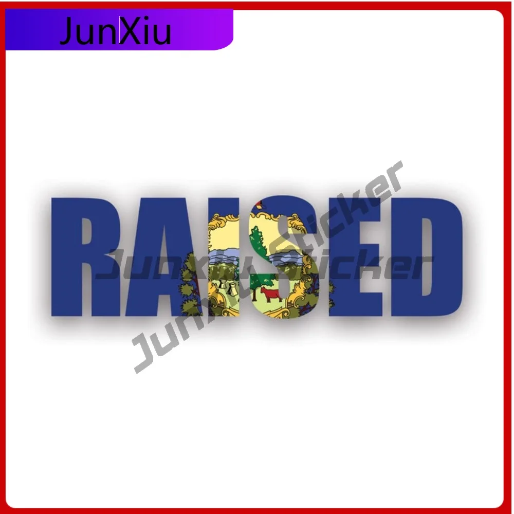 

Vermont Raised State Sun Resistant Weather Resistant Funny For Motorcycle Truck Car Body Removable Easy Apply Decal Anime Style