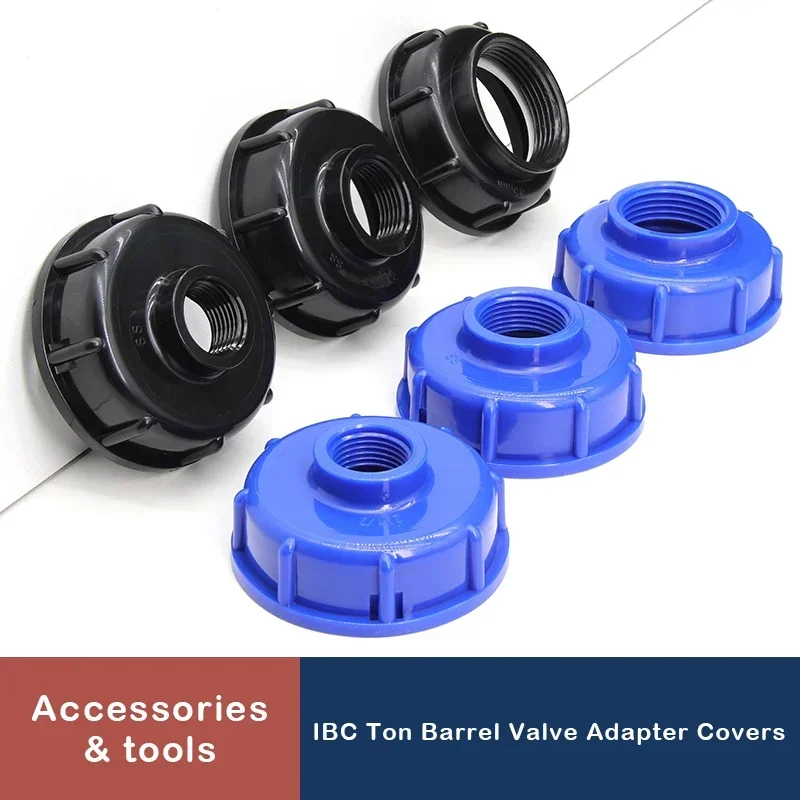 

IBC Ton Barrel Valve Adapter Cover S60 Thread Cap 1/2" 3/4" 1" Garden Irrigation Valve Fitting Connector Food Grade