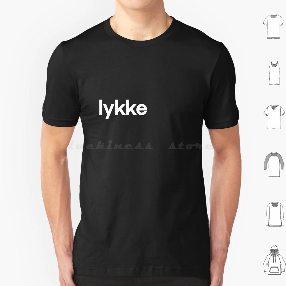 

Lykke T Shirt Cotton Men Women Diy Print Lykke Scandinavian Danish Happiness Philosophy Carefree Mentality Wellbeing Happy Feel