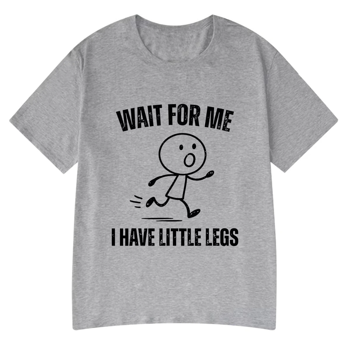 Wait for Me I Have Little Legs Funny Running Meme T Shirt Men's Women Clothing  T-shirt Summer Couple Streetwear Free Shipping