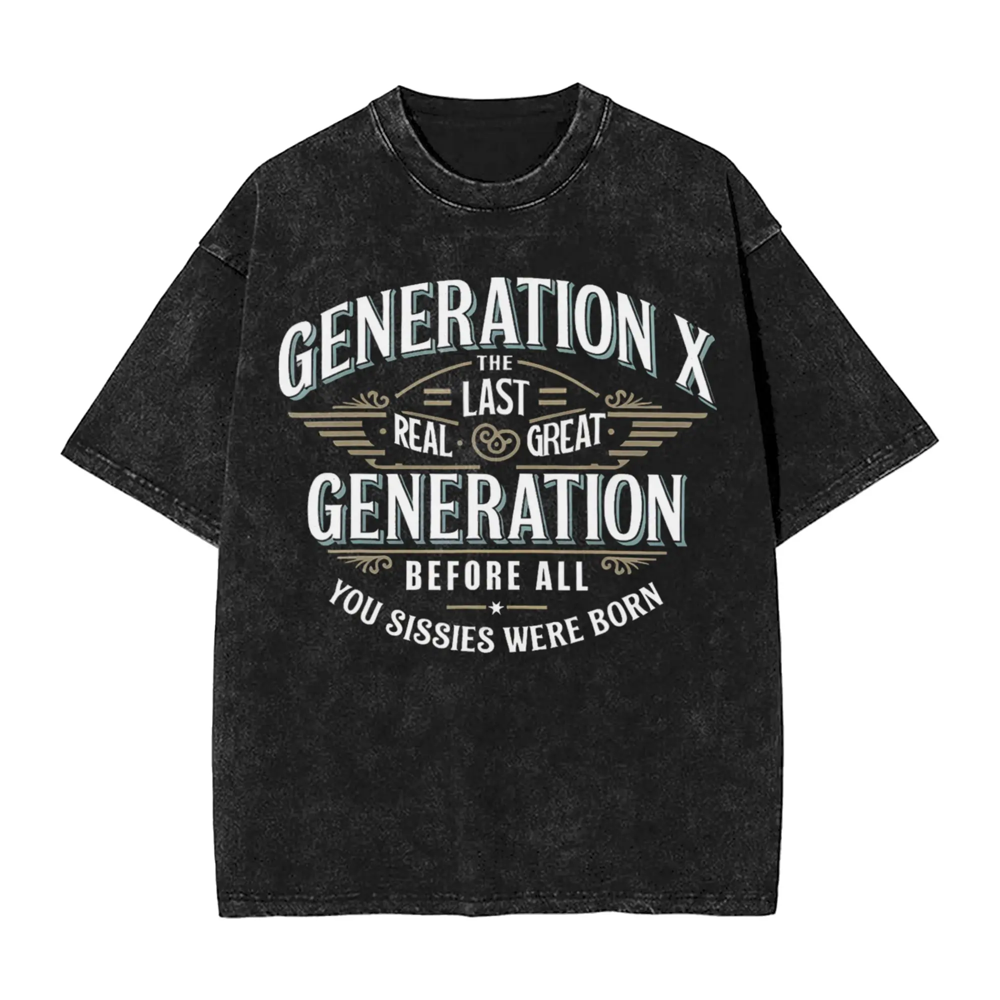 Last Real Great Generation Humor Generation X Funny Gen X  T Shirts Hip Hop Washed Harajuku T-Shirt for Men Women Streetwear