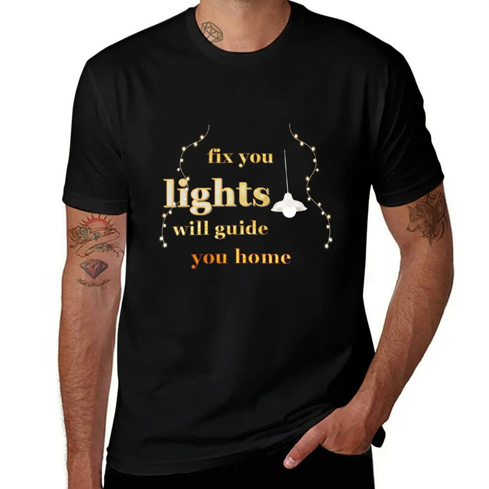 

fix ypu lights will guide you home T-Shirt man t shirt designer cotton tshirt 100%
