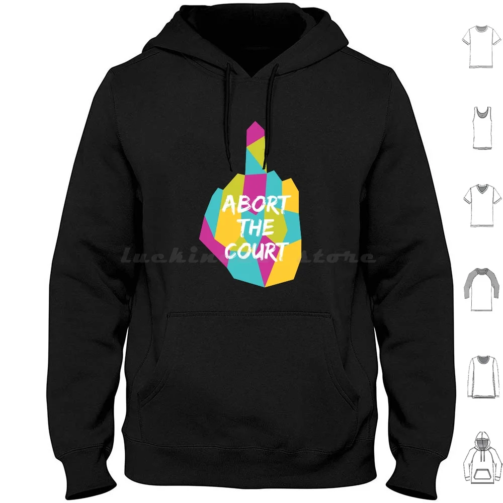Sweat à capuche en coton à manches longues « Abortion The Court » (Donation caritative pour l'avortement)