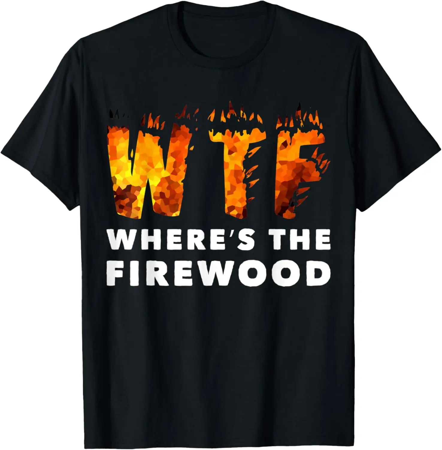 

Wtf Where's The Firewood Camping T-Shirt
