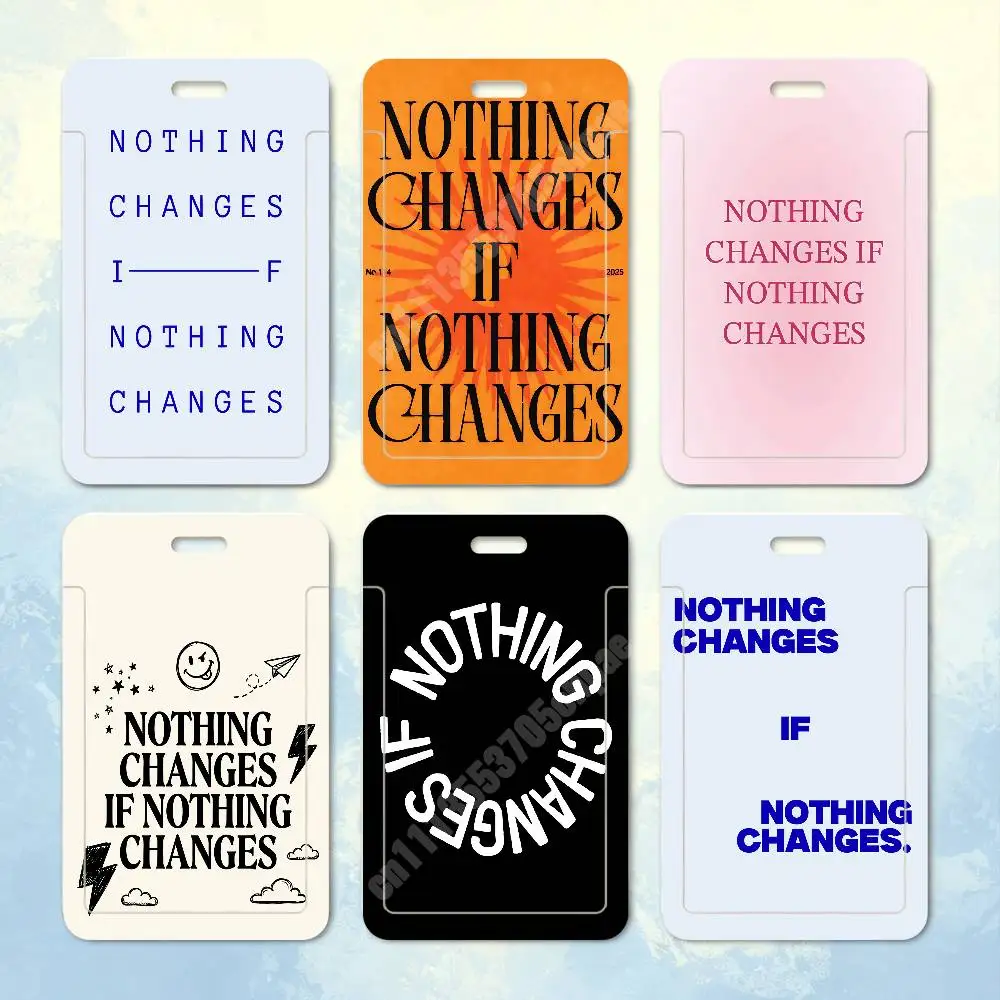 Nothing Changes if Nothing Changes Plastic Card Holder Staff ID Card Clear Transparent Campus Access Name Tag