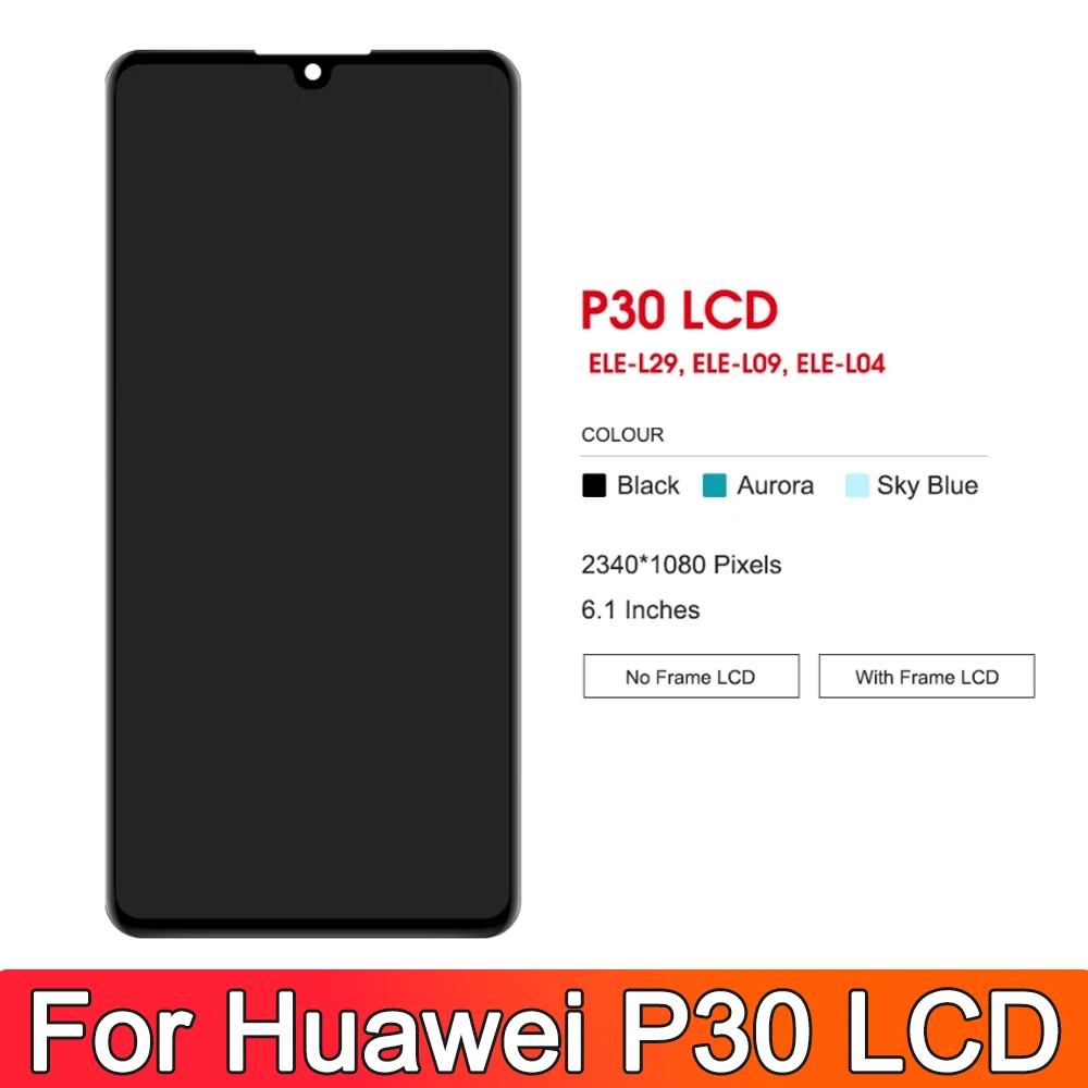 High quality P30 LCD Screen For Huawei P30 LCD ELE-L04 ELE-L29 ELE-L09 Touch Display Screen Replacement Digitizer Parts Assembly