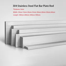 1Pcs 304 Stainless Steel Flat Bar Plate Rod Thickness 3mm Width 10/15/20/25/30/40/50/60mm Length 100mm 200mm 300mm 500mm