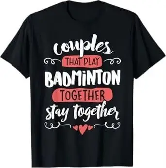 Couples Badminton Gift - Stay Together! T-Shirt