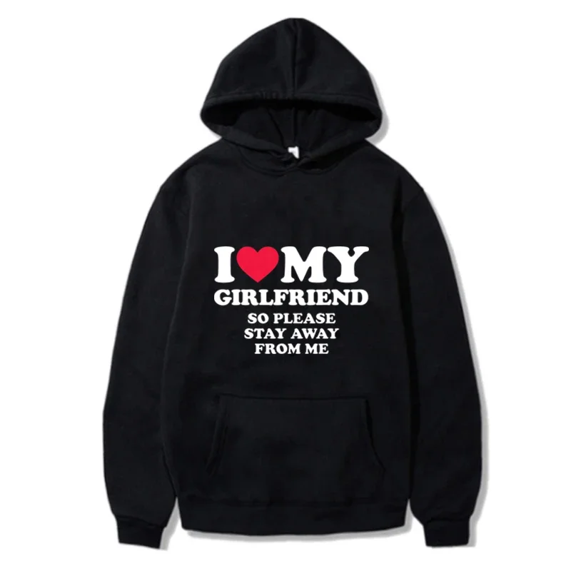 Women Men Hoodie I Love My Girlfriend Pullover Hoodie Funny Letter Graphic Sweatshirt so Please Stay Away from Me Couple's Shirt