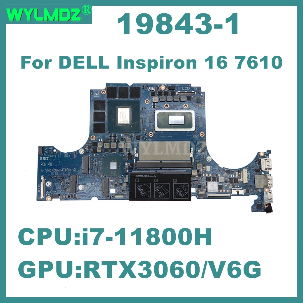 19843-1 Mainboard For DELL Inspiron 16 7610 Laptop Motherboard With i7-11800H CPU RTX3060-V6G GPU  100% Tested OK