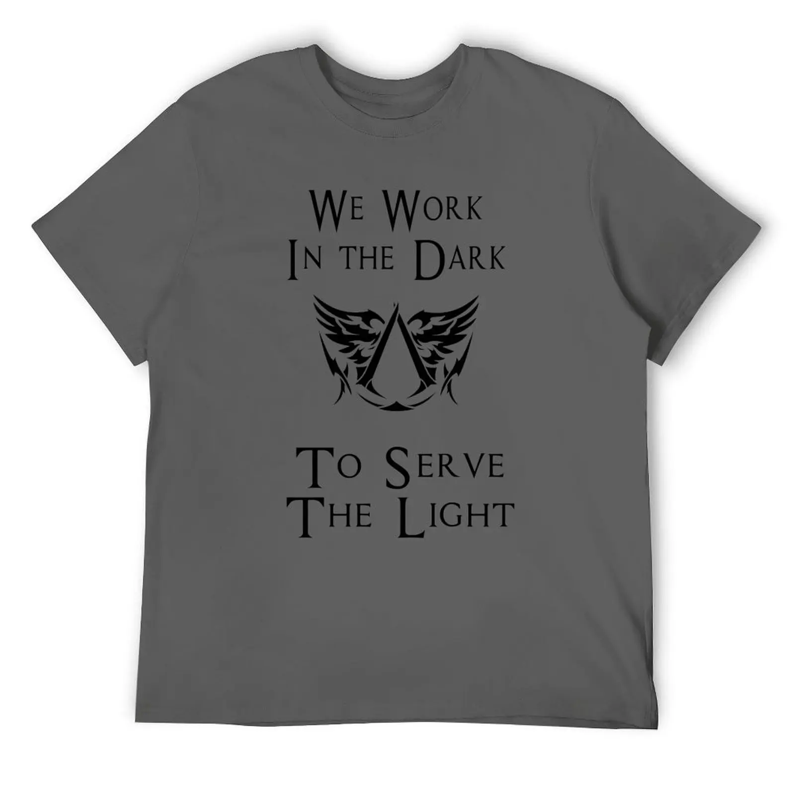 Assassins Creed- We work in the dark...To Serve the Light T-Shirt plus sizes custom t-shirts fruit of the loom mens t shirts