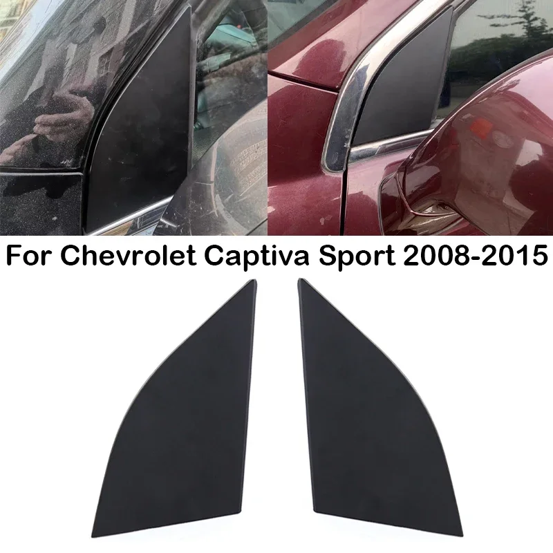 

For Chevrolet Captiva Sport For Opel Antara 2008 2009-2015 Car Front Window Triangle Panel Door Outer Pillar Garnish Trim Cover