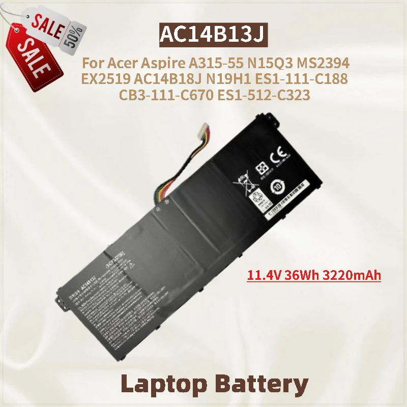

Laptop Battery AC14B13J 11.4V 36Wh 3220mAh for Acer Aspire A315-55 EX2519 N15Q3 MS2394 AC14B18J N19H1 ES1-512-C323 ES1-111-C188