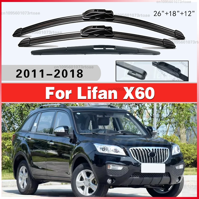 

Комплект передних и задних щеток стеклоочистителя для Lifan X60 2011-2018, щетки для лобового стекла и задней двери, 26"+18"+12" 2017