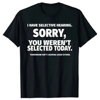 I Have Selective Hearing You Weren't Selected T Shirt Graphic Short Sleeve Husband Great Gifts 100% Cotton Plus Size T-shirt