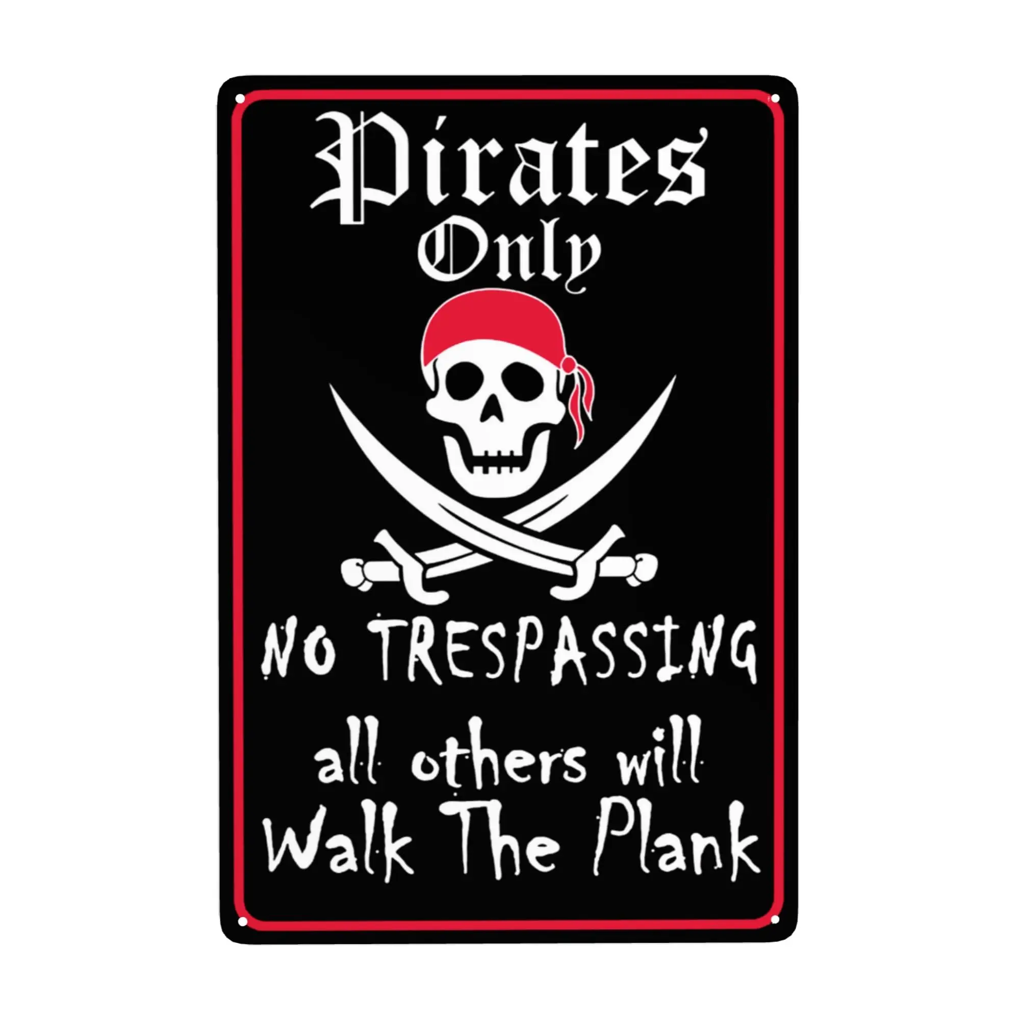 Pirate Signs Pirate Theme Wall Decor Metal Sign Pirates Only All Others Will Walk The Plank 12x8 Inches