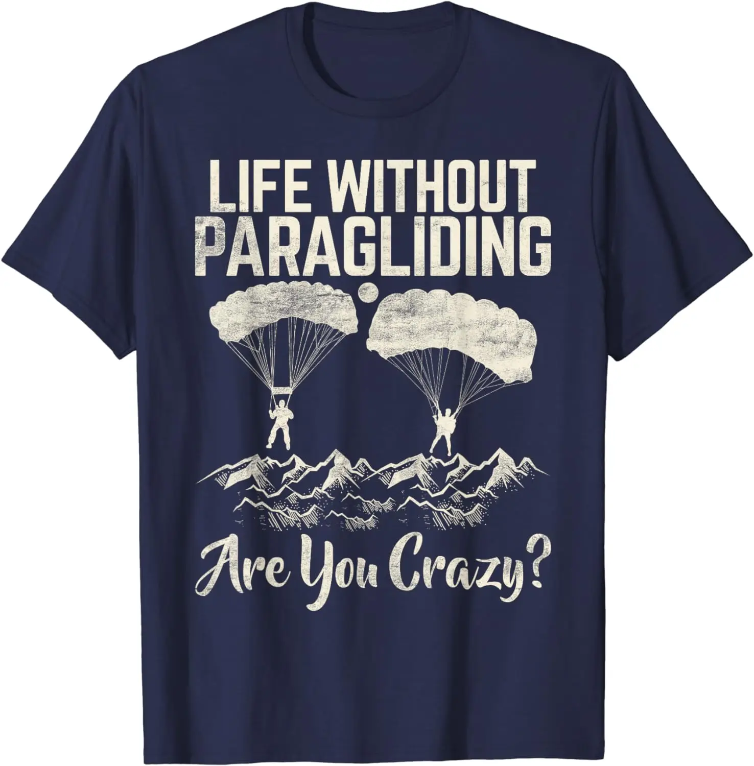 Life Without Paragliding Are You Crazy Paragliding T-Shirt Sports Short Tee for Men Women Outdoor Adventure Cotton image 2