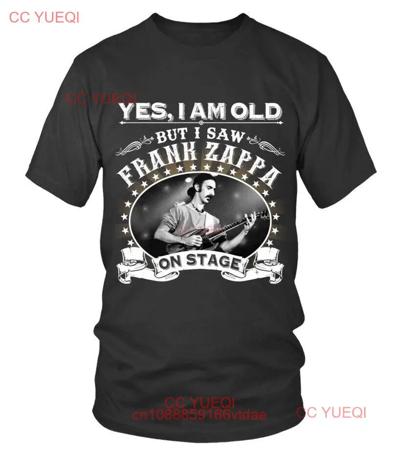 YES, I AM OLD BUT I SAW FRANK ZAPPA ON STAGE T-SHIRT