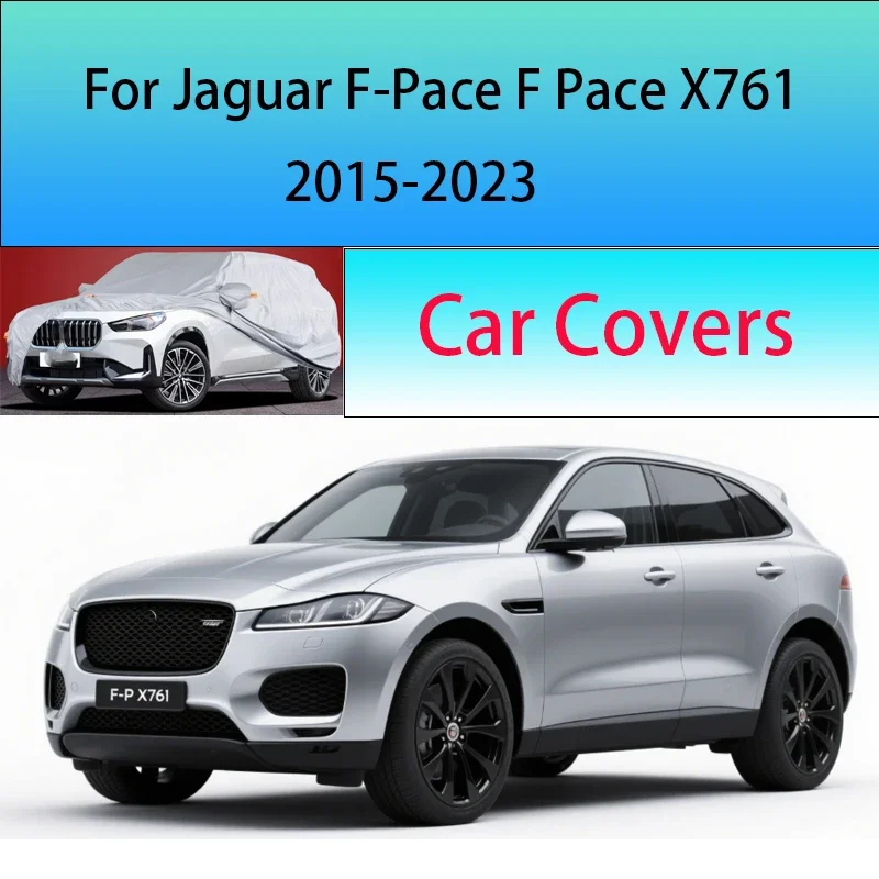 

For Jaguar F-Pace F Pace X761 Car Cover Outdoor Sun Shade Rain Snow Dust Frost Resistant Anti-UV Cover Car cover protection
