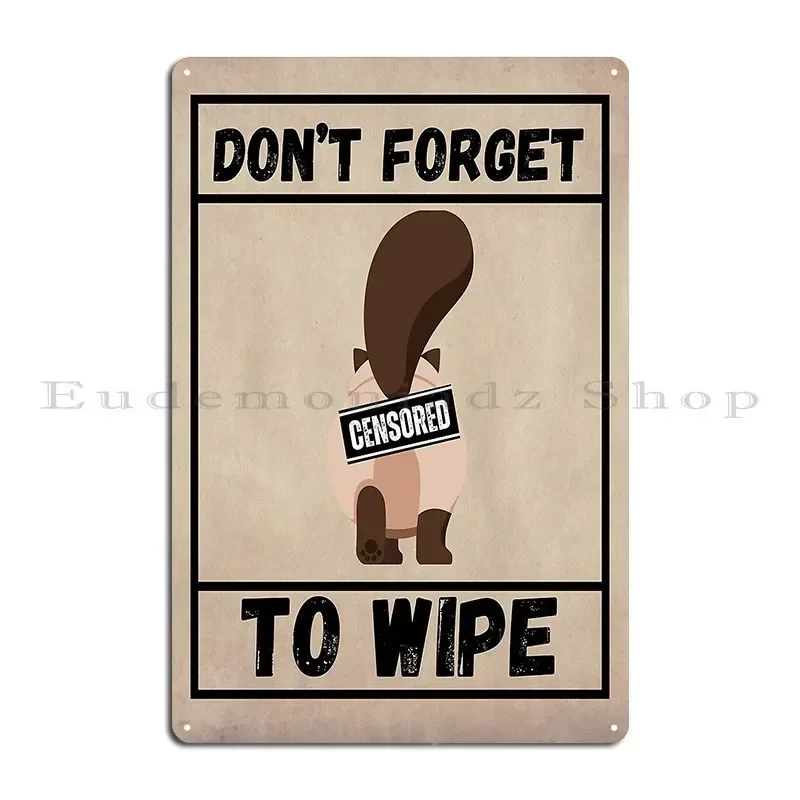 Siamese Cat Butt Bathroom Sign Don T Forget To Wipe Metal Sign Painting Cinema Bar Customize Pub Tin Sign Poster