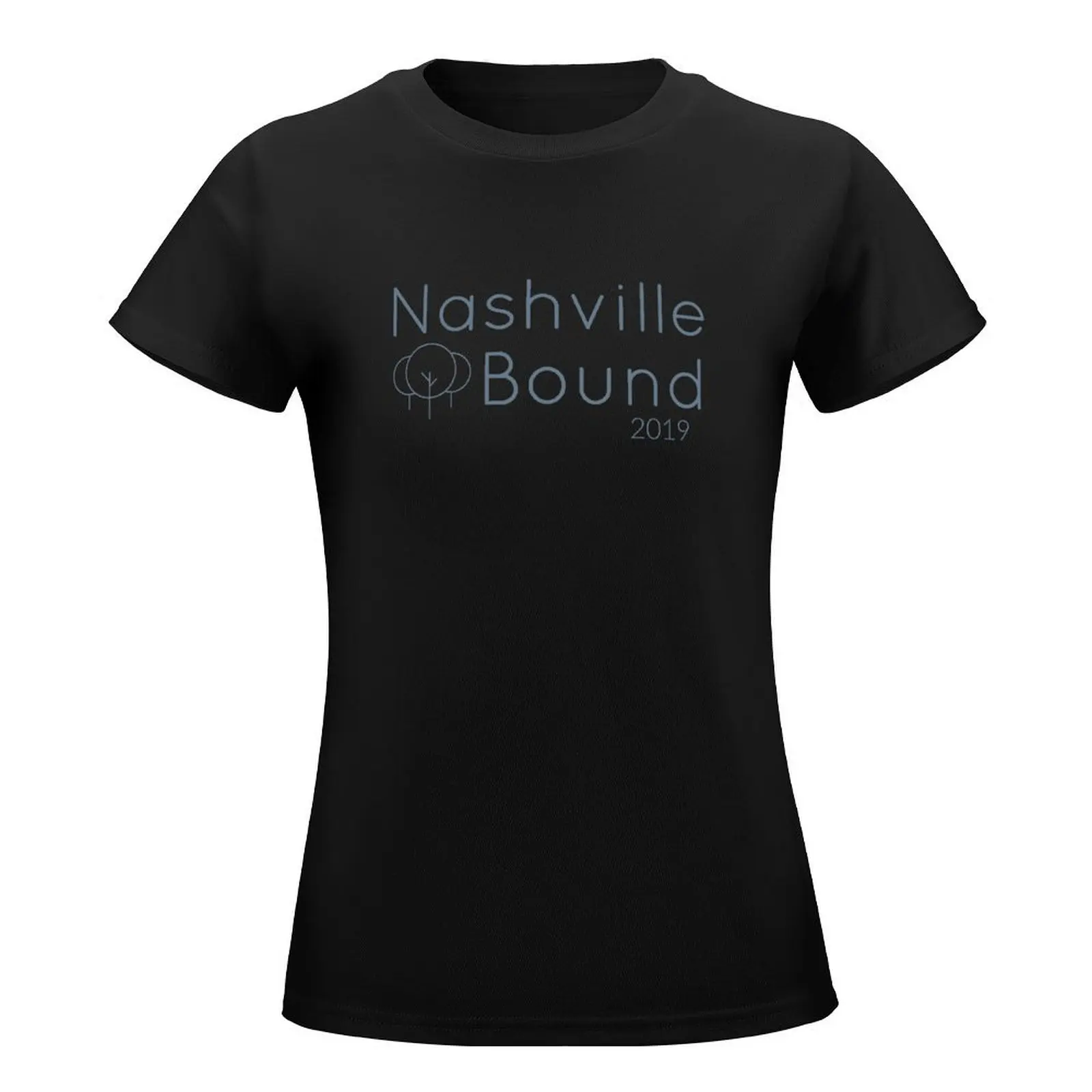 Nashville Bound 2019 T-Shirt animal print shirt for girls summer top white t shirts for Women